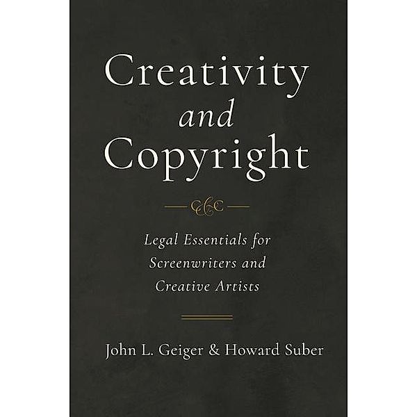 Creativity and Copyright, John L. Geiger, Howard Suber