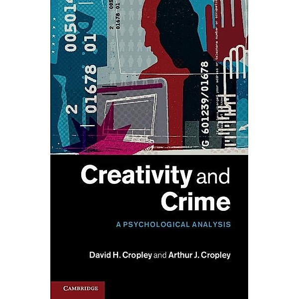 Creativity and Crime, David H. Cropley