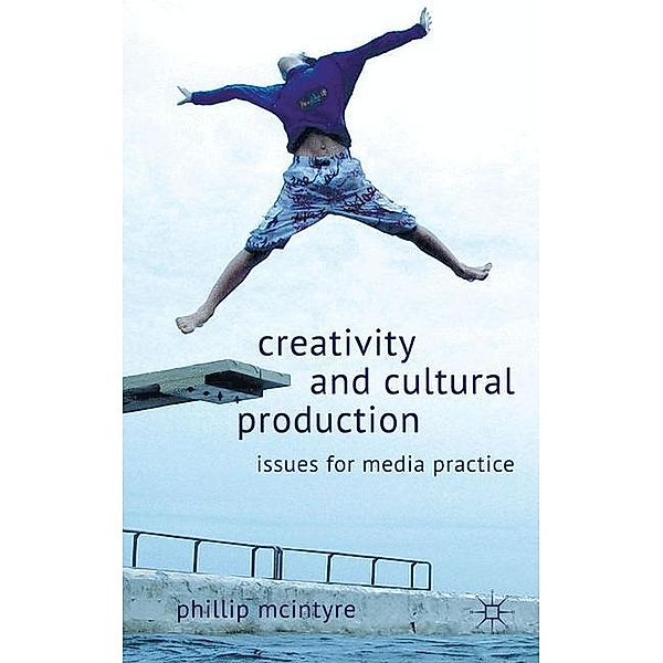 Creativity and Cultural Production, P. McIntyre