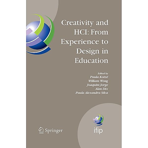 Creativity and HCI: From Experience to Design in Education / IFIP Advances in Information and Communication Technology Bd.289