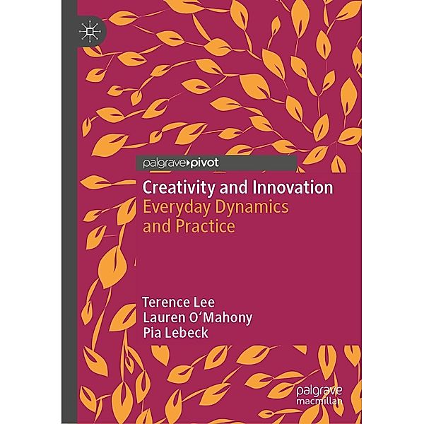 Creativity and Innovation / Progress in Mathematics, Terence Lee, Lauren O'Mahony, Pia Lebeck