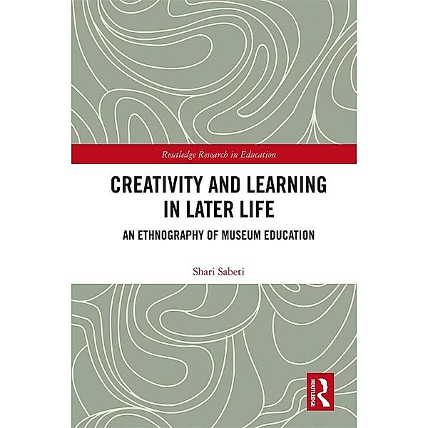 Creativity and Learning in Later Life, Shari Sabeti