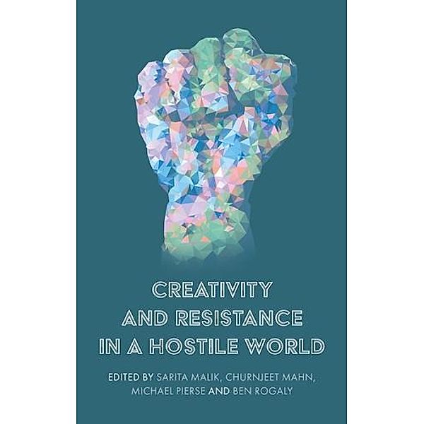 Creativity and resistance in a hostile world