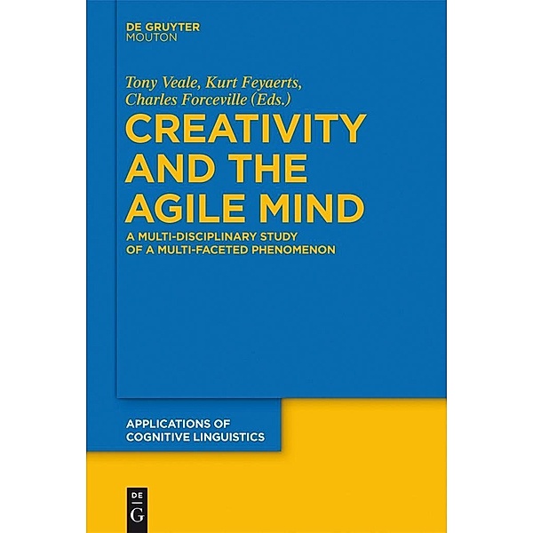 Creativity and the Agile Mind / Applications of Cognitive Linguistics Bd.21