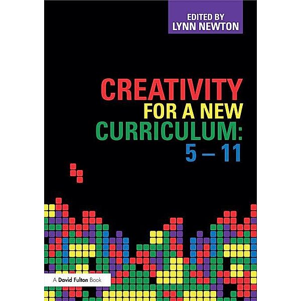 Creativity for a New Curriculum: 5-11