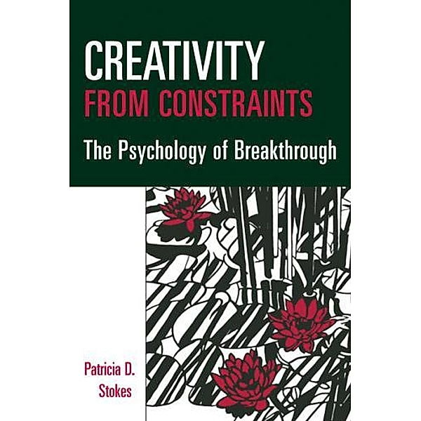 Creativity from Constraints, Patricia D. Stokes