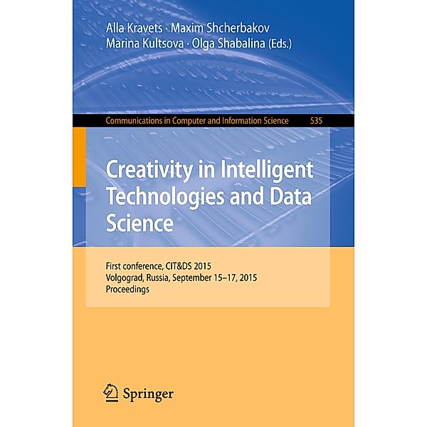 Creativity in Intelligent Technologies and Data Science / Communications in Computer and Information Science Bd.535