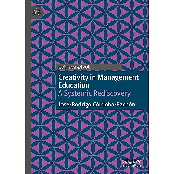 Creativity in Management Education / Psychology and Our Planet, José-Rodrigo Córdoba-Pachón
