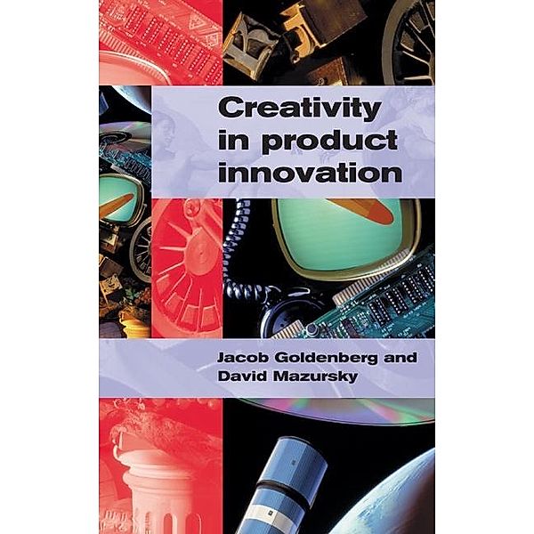 Creativity in Product Innovation, Jacob Goldenberg