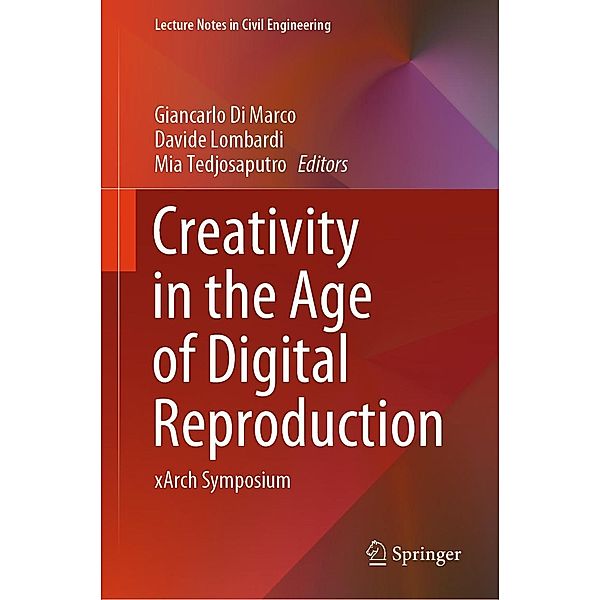 Creativity in the Age of Digital Reproduction / Lecture Notes in Civil Engineering Bd.343