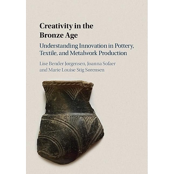 Creativity in the Bronze Age, Lise Bender Jorgensen