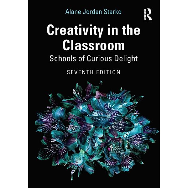 Creativity in the Classroom, Alane Jordan Starko