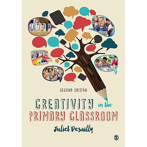 Creativity in the Primary Classroom, Juliet Desailly
