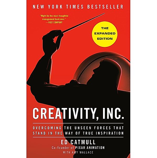 Creativity, Inc. (The Expanded Edition), Ed Catmull, Amy Wallace