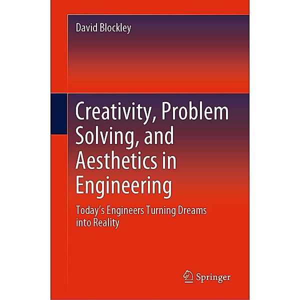 Creativity, Problem Solving, and Aesthetics in Engineering, David Blockley