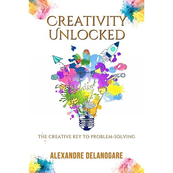 Creativity Unlocked, Alexandre Delanogare