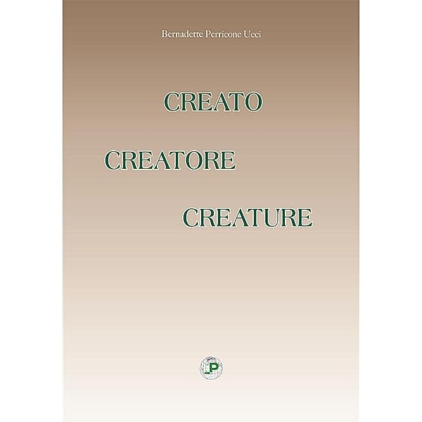 Creato Creatore Creature, Bernadette Perricone Ucci