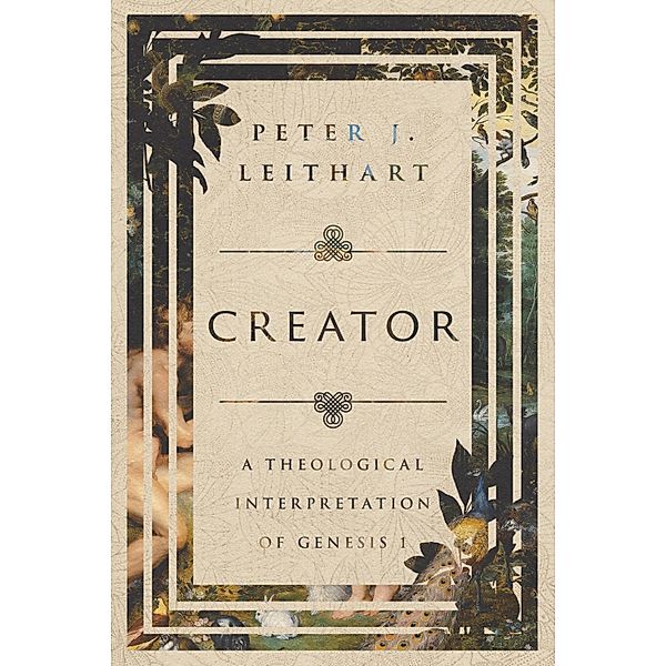 Creator, Peter J. Leithart