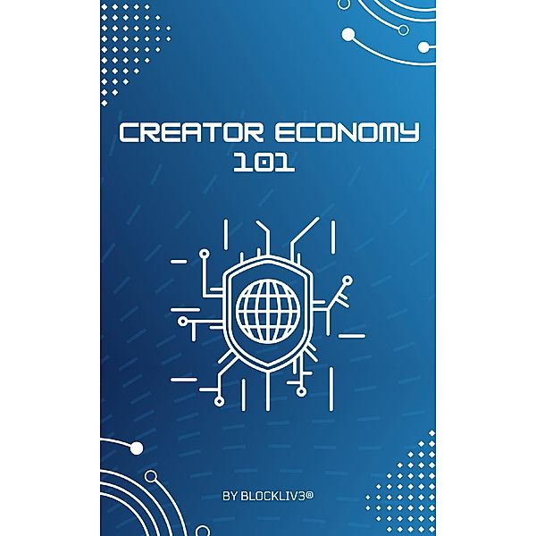 Creator Economy 101, Blockliv3