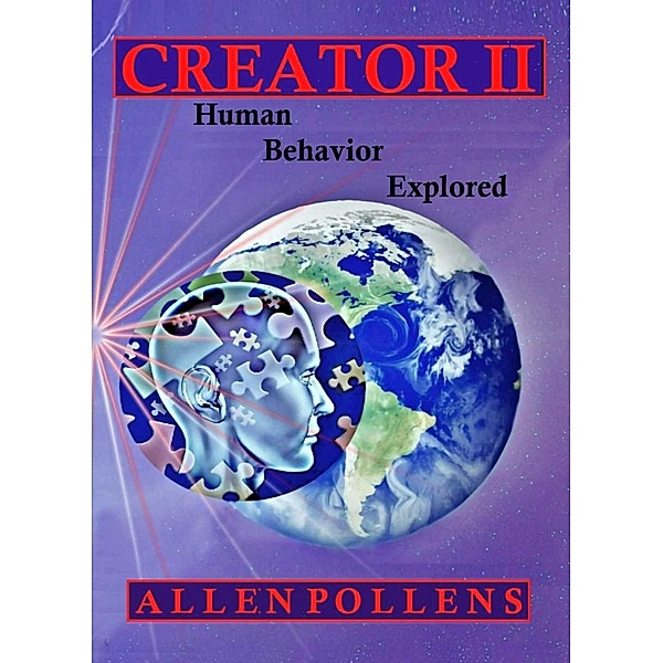 Creator II: Human Behavior Explored / Allen Pollens, Allen Pollens