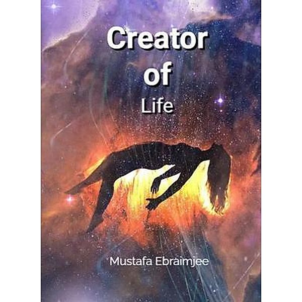 Creator of life, Mustafa Ebraimjee