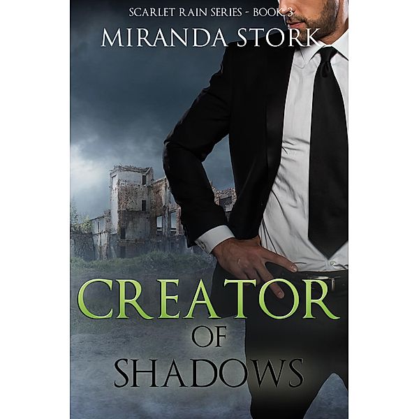 Creator of Shadows (Scarlet Rain Series, Book 3) / Scarlet Rain, Miranda Stork