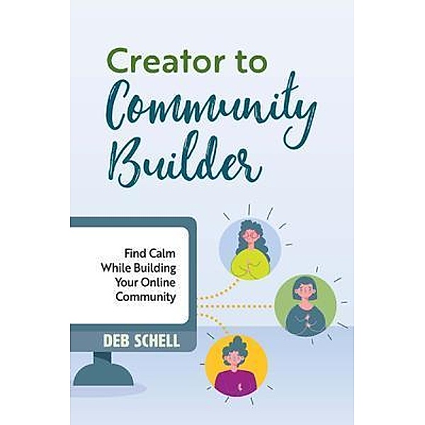 Creator to Community Builder, Deb Schell