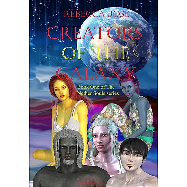 Creators of the Galaxy (The Nether Souls, #1) / The Nether Souls, Rebecca Jose