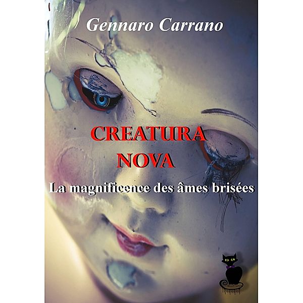 Creatura Nova  La magnificence des ames brisees, Gennaro Carrano