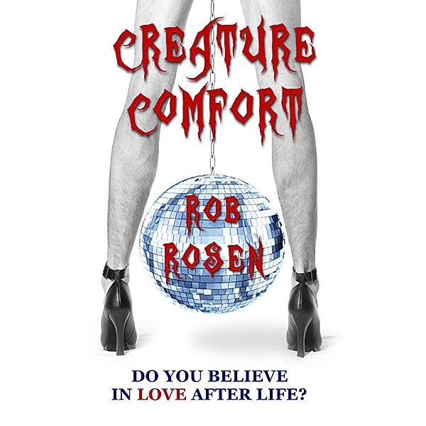 Creature Comfort / Rob Rosen, Rob Rosen