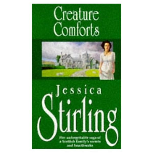 Creature Comforts / Patterson Family Saga, Jessica Stirling