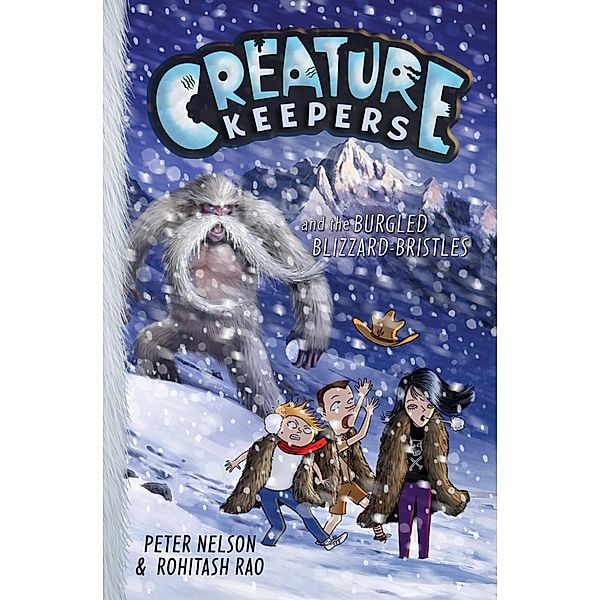 Creature Keepers and the Burgled Blizzard-Bristles / Creature Keepers Bd.3, Peter Nelson