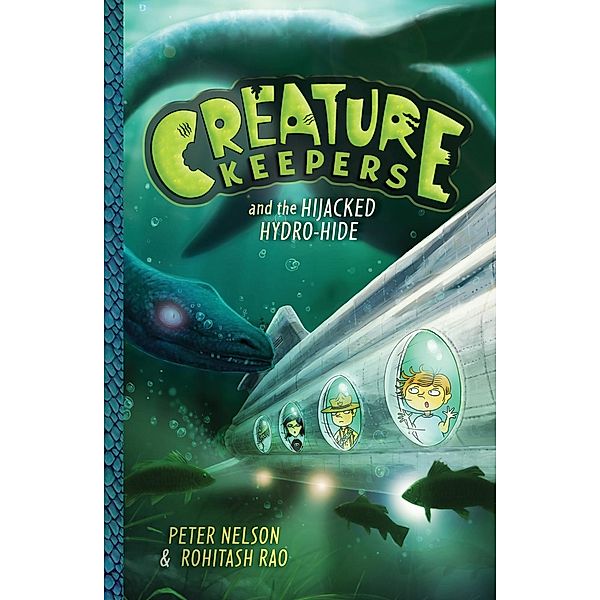 Creature Keepers and the Hijacked Hydro-Hide / Creature Keepers Bd.1, Peter Nelson