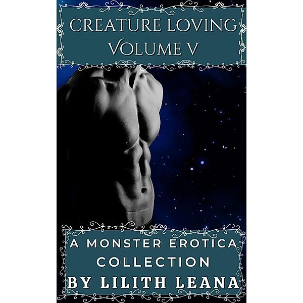 Creature Loving Volume 5: A Monster Erotica Collection / Creature Loving, Lilith Leana