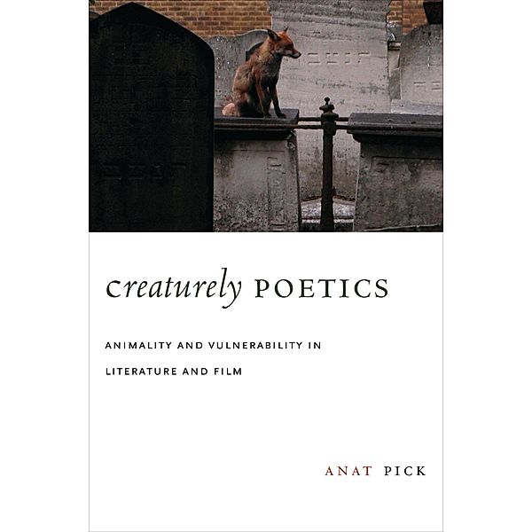 Creaturely Poetics, Anat Pick