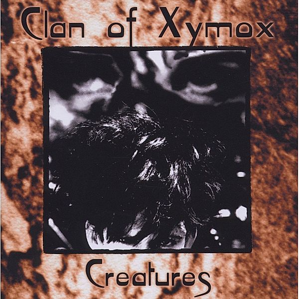 Creatures, Clan Of Xymox