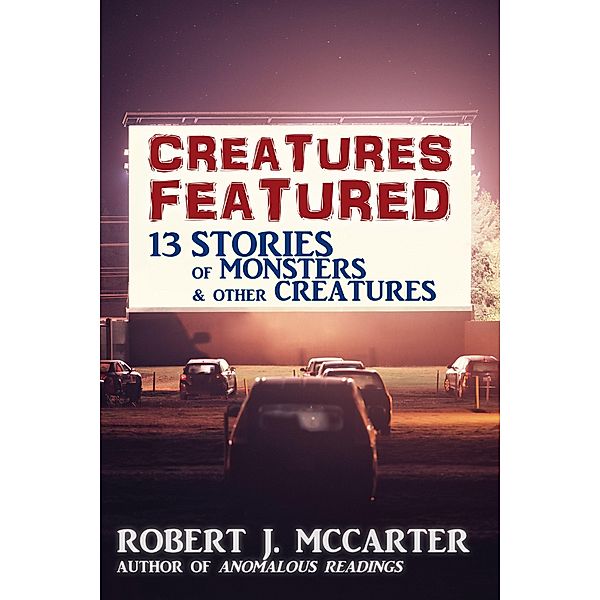 Creatures Featured, Robert J. McCarter