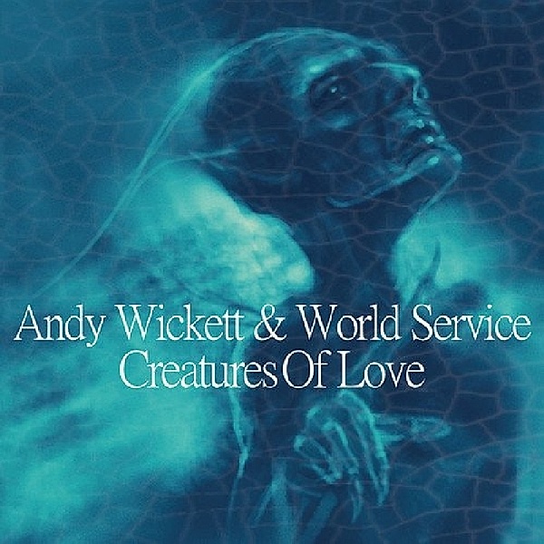 Creatures Of Love, Andy Wickett