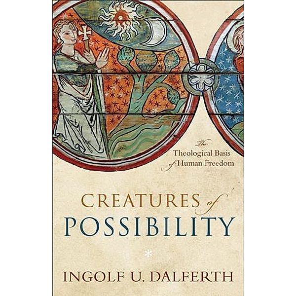 Creatures of Possibility, Ingolf U. Dalferth