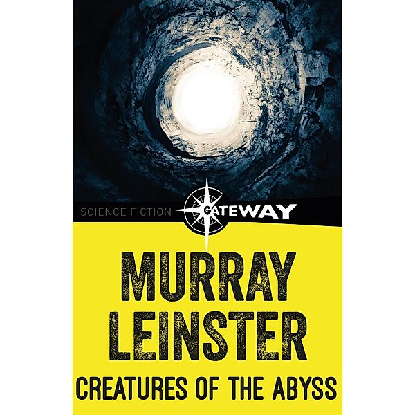 Creatures of the Abyss, Murray Leinster