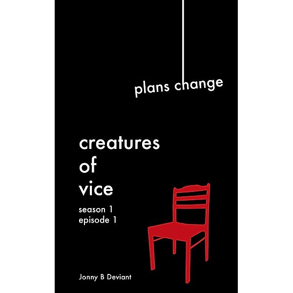 Creatures Of Vice - Plans Change (Books Of The Doomed, #1), Jonny B. Deviant