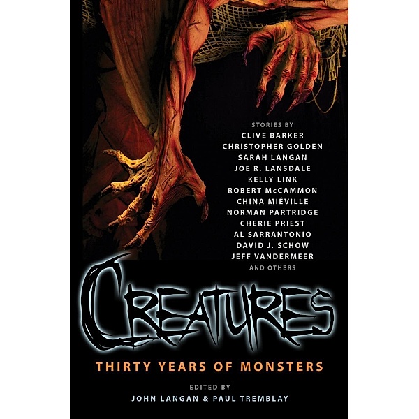 Creatures: Thirty Years of Monsters, John Langan, Paul Tremblay