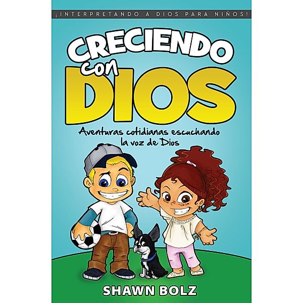 Creciendo Con Dios, Shawn Bolz