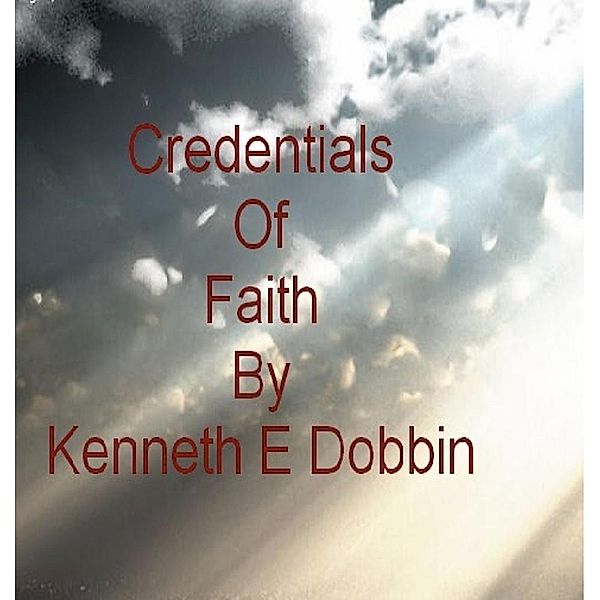 Credentials of Faith / eBookIt.com, Kenneth Jr. Dobbin