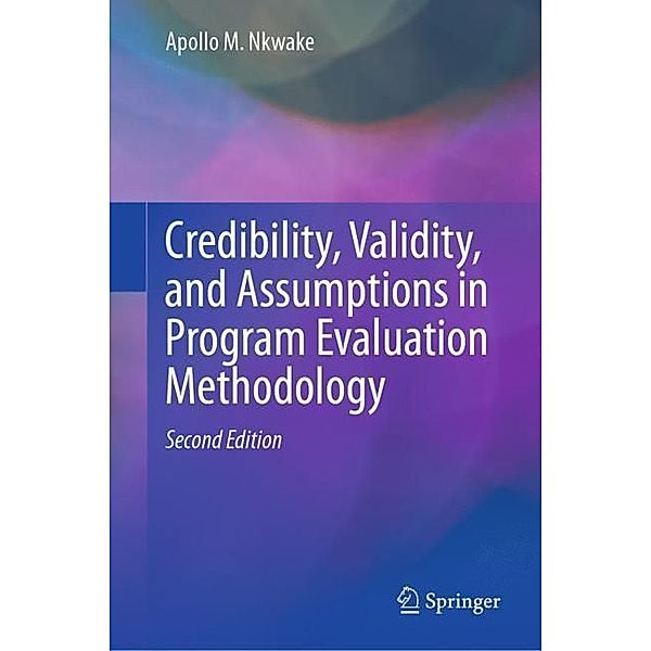 Credibility, Validity, and Assumptions in Program Evaluation Methodology, Apollo M. Nkwake