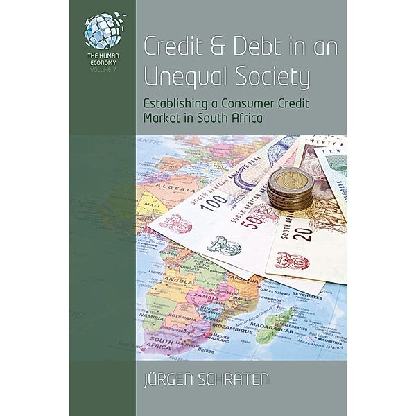 Credit and Debt in an Unequal Society / The Human Economy Bd.7, Jürgen Schraten