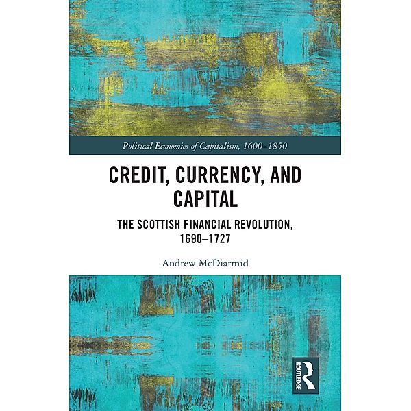 Credit, Currency, and Capital, Andrew McDiarmid