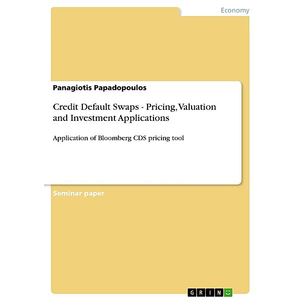 Credit Default Swaps - Pricing, Valuation and Investment Applications, Panagiotis Papadopoulos