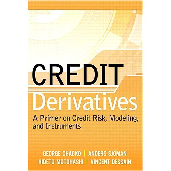 Credit Derivatives, George Chacko, Anders Sjoman, Hideto Motohashi, Vincent Dessain