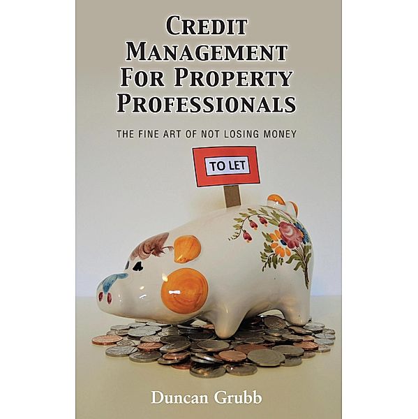 Credit Management for Property Professionals, Duncan Grubb